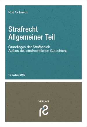 Strafrecht Allgemeiner Teil - Rolf Schmidt