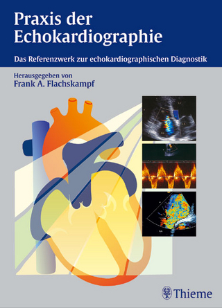 Praxis der Echokardiographie - Frank A Flachskampf