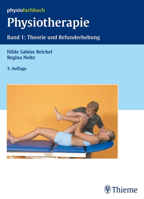 Physiotherapie Band 1: Theorie und Befundung - Regina Nolte, Hilde Sabine Reichel