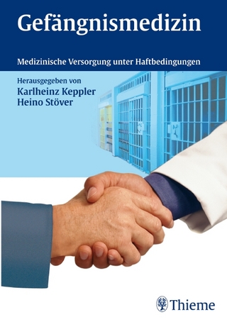 Gefängnismedizin - Karlheinz Keppler; Heino Stöver