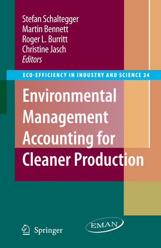 Environmental Management Accounting for Cleaner Production - Stefan Schaltegger; Martin Bennett; Roger L. Burritt; Christine M. Jasch