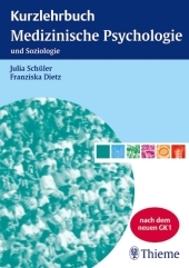 Kurzlehrbuch Medizinische Psychologie und Soziologie - Julia Schüler, Franziska Dietz