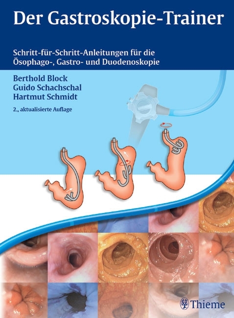 Der Gastroskopie-Trainer - Berthold Block, Guido Schachschal, Hartmut H.-J. Schmidt