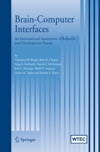 Brain-Computer Interfaces - Theodore W. Berger; John K. Chapin; Greg A. Gerhardt; Dennis J. McFarland; Jose C. Principe