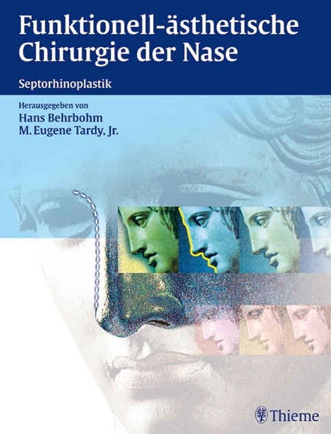 Funktionell-ästhetische Chirurgie der Nase - Hans Behrbohm, Eugene Tardy