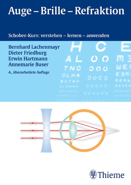 Auge - Brille - Refraktion - Annemarie Buser, Dieter Friedburg, Erwin Hartmann, Bernhard Lachenmayr