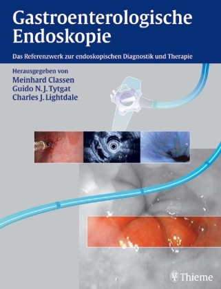 Gastroenterologische Endoskopie - Meinhard Classen, Guido N.J. Tytgat, Charles J. Lightdale