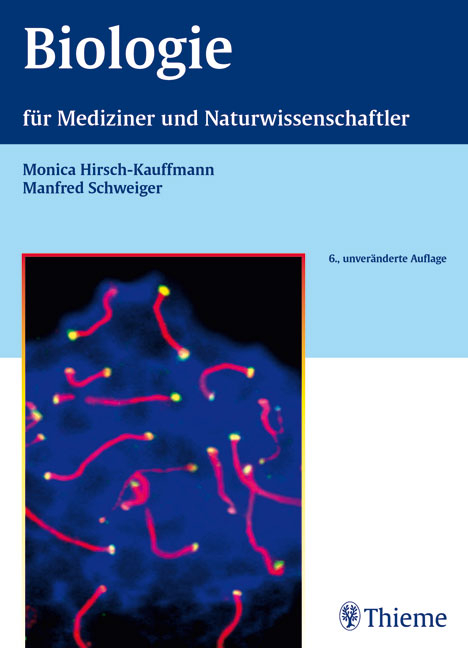 Biologie für Mediziner und Naturwissenschaftler - Monica Hirsch-Kauffmann, Manfred Schweiger