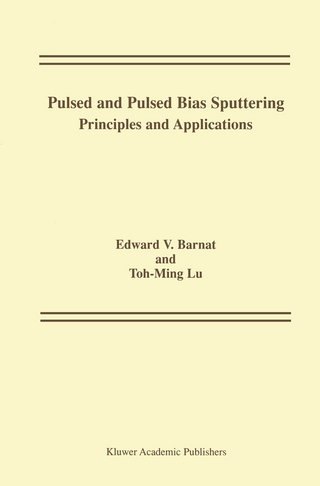 Pulsed and Pulsed Bias Sputtering - Edward V. Barnat; Toh-Ming Lu