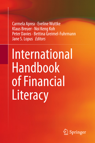 International Handbook of Financial Literacy - Carmela Aprea; Eveline Wuttke; Klaus Breuer; Noi Keng Koh; Peter Davies