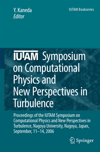 IUTAM Symposium on Computational Physics and New Perspectives in Turbulence - Yukio Kaneda