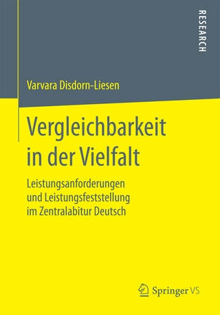 Vergleichbarkeit in der Vielfalt: Leistungsanforderungen und Leistungsfeststellung im Zentralabitur Deutsch