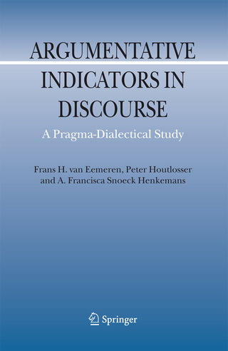 Argumentative Indicators in Discourse - Frans H. Van Eemeren; Peter Houtlosser; A.F. Snoeck Henkemans