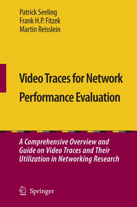 Video Traces for Network Performance Evaluation - Patrick Seeling, Frank H. P. Fitzek, Martin Reisslein