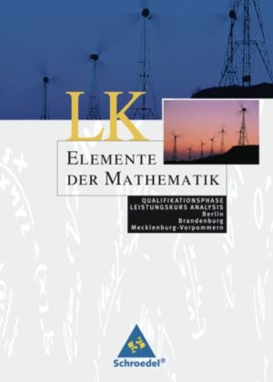 Elemente der Mathematik - Ausgabe 2004 für die SII / Elemente der Mathematik SII - Ausgabe 2006 für Berlin, Brandenburg und Mecklenburg-Vorpommern