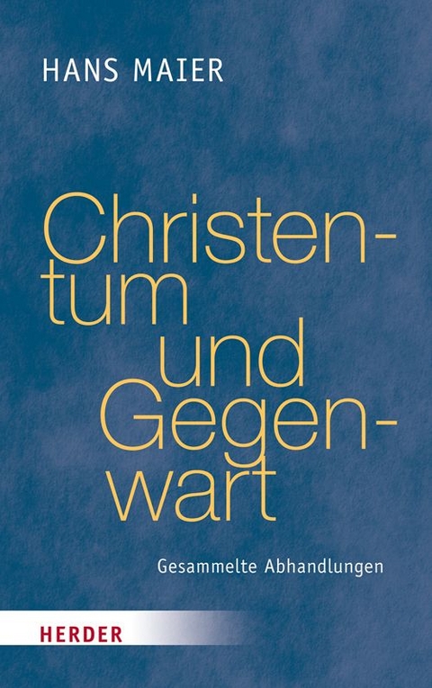 Christentum und Gegenwart - Hans Maier