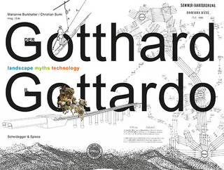 Der Gotthard / Il Gottardo - Marianne Burkhalter; Christian Sumi