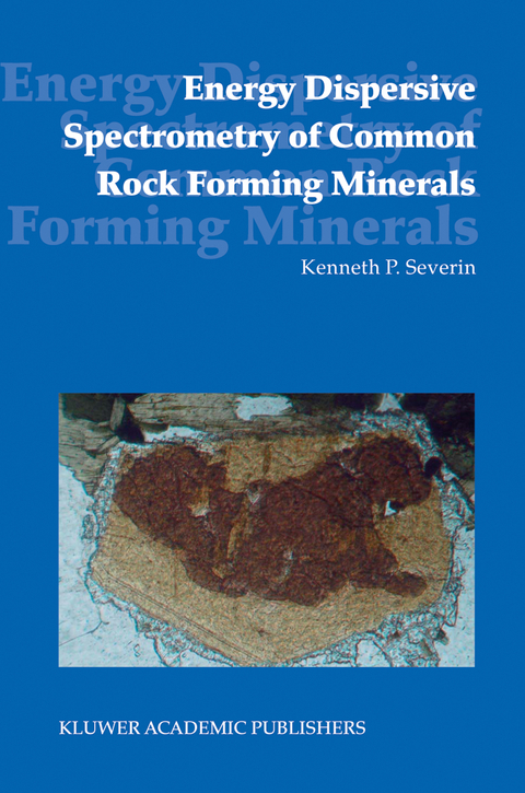 Energy Dispersive Spectrometry of Common Rock Forming Minerals - Kenneth P. Severin