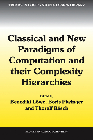 Classical and New Paradigms of Computation and their Complexity Hierarchies - Benedikt Loewe; Boris Piwinger; Thoralf Rasch