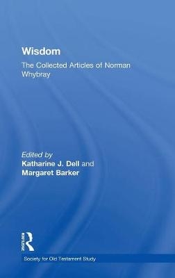 Wisdom: The Collected Articles of Norman Whybray -  Margaret Barker