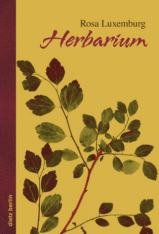 Herbarium - Rosa Luxemburg; Evelin Wittich