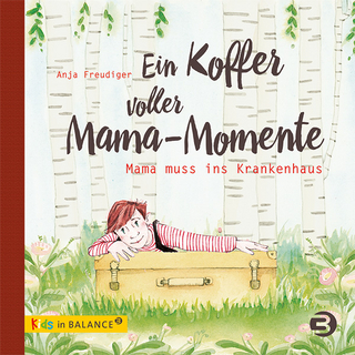 Ein Koffer voller Mama-Momente - Anja Freudiger