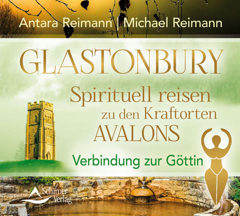 CD Glastonbury – Spirituell re - Michael Reimann, Antara Reimann