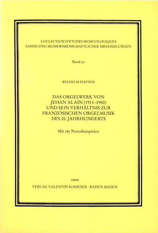 Das Orgelwerk von Jehan Alain und sein Verhältnis zur französischen Orgelmusik des 20. Jahrhunderts - Wilhelm Hafner