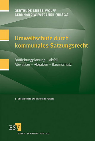 Umweltschutz durch kommunales Satzungsrecht - Gertrude Lübbe-Wolff; Bernhard W. Wegener