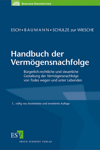 Handbuch der Vermögensnachfolge - Wolfgang Baumann; Dieter Schulze zur Wiesche; Günter Esch; Dieter Schulze zur Wiesche