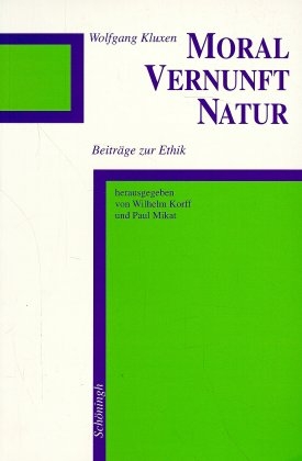 Moral, Vernunft, Natur - Rosemarie Kluxen; Wolfgang Kluxen; Wilhelm Korff; Paul Mikat