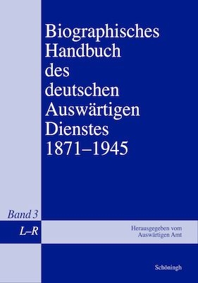 Biographisches Handbuch des deutschen Auswärtigen Dienstes 1871-1945 - Gerhard Keiper; Martin Kröger; Gerhard Keiper; Martin Kröger; Auswärtiges Amt; Historischer Dienst