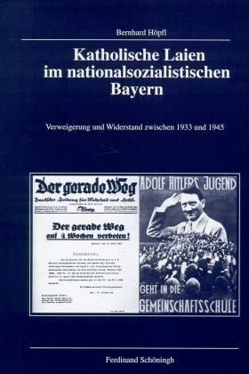 Katholische Laien im nationalsozialistischen Bayern - Bernhard Höpfl
