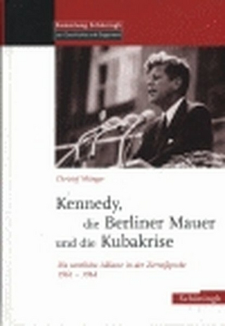 Die Berliner Mauer, Kennedy und die Kubakrise - Christof Münger