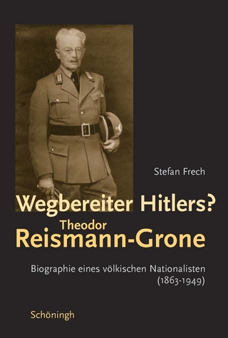 Wegbereiter Hitlers? Theodor Reismann-Grone - Stefan Frech