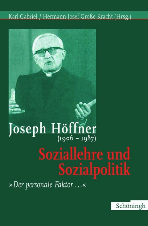 Joseph Höffner (1906-1987): Soziallehre und Sozialpolitik - 