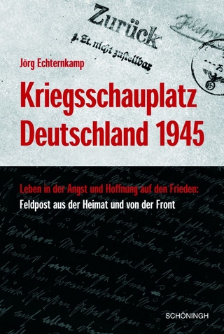 Kriegsschauplatz Deutschland 1945 - Jörg Echternkamp