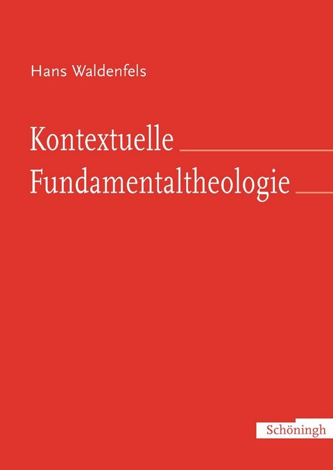 Kontextuelle Fundamentaltheologie - Hans Waldenfels
