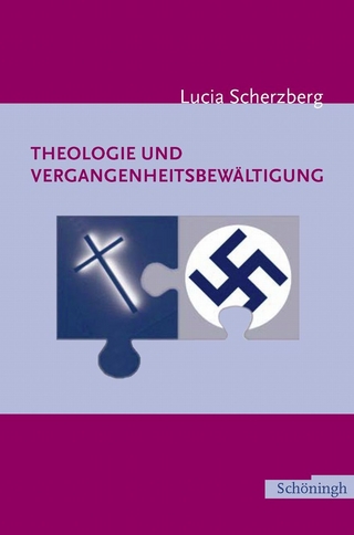 Theologie und Vergangenheitsbewältigung - Lucia Scherzberg