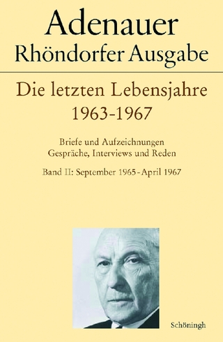 Adenauer - Die letzten Lebensjahre 1963-1967 - Hans-Peter Schwarz; Rudolf Morsey