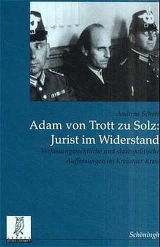 Adam von Trott zu Solz - Jurist im Widerstand - Andreas Schott