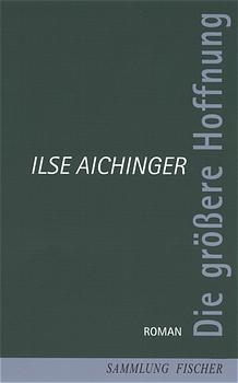 Die grössere Hoffnung - Ilse Aichinger