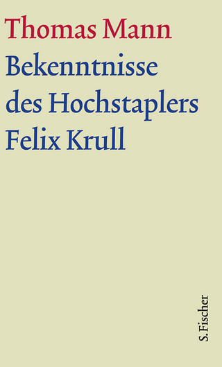 Bekenntnisse des Hochstaplers Felix Krull - Thomas Mann; Thomas Sprecher; Monica Bussmann