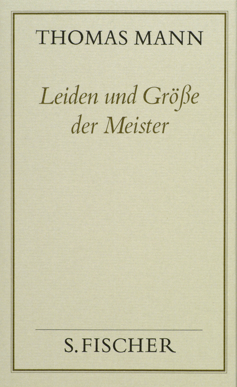 Leiden und Größe der Meister - Thomas Mann