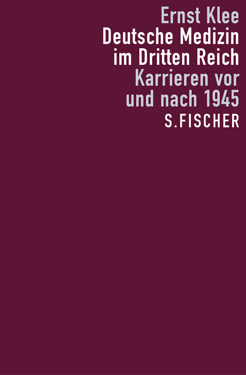 Deutsche Medizin im Dritten Reich - Ernst Klee