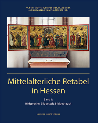 Mittelalterliche Retabel in Hessen - Hubert Locher; Klaus Niehr; Jochen Sander; Ulrich Schütte; Xenia Stolzenburg