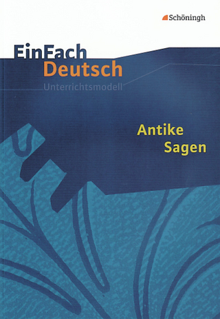EinFach Deutsch Unterrichtsmodelle: Antike Sagen: Klassen 5 - 7