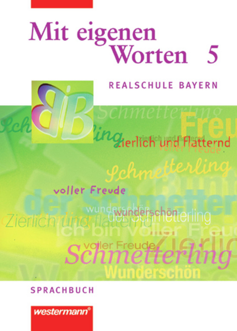 Mit eigenen Worten / Mit eigenen Worten - Sprachbuch für bayerische Realschulen Ausgabe 2001