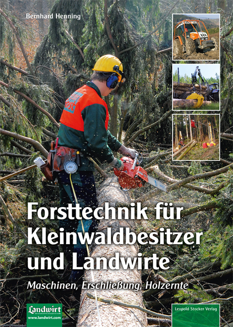 Forsttechnik für Kleinwaldbesitzer und Landwirte - Bernhard Henning