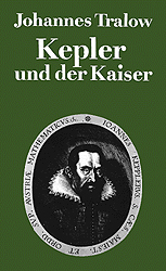 Kepler und der Kaiser - Johannes Tralow